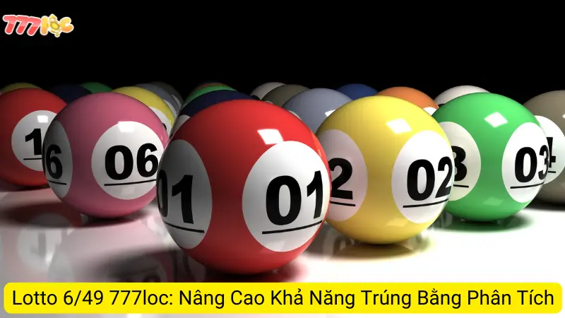 Lotto 6/49 777loc: Nâng Cao Khả Năng Trúng Bằng Phân Tích 7 Lotto 6/49 777loc: Nâng Cao Khả Năng Trúng Bằng Phân Tích