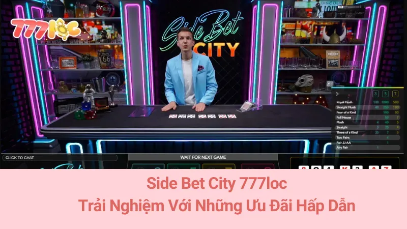 Side Bet City 777loc: Trải Nghiệm Với Những Ưu Đãi Hấp Dẫn